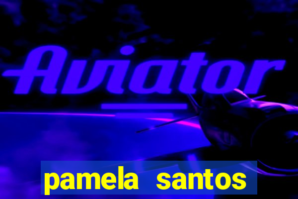 pamela santos garota de programa